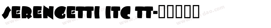 Serengetti ITC TT字体转换
